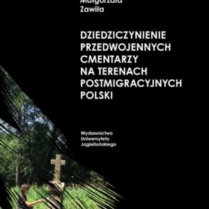 Dziedziczynienie przedwojennych cmentarzy na terenach postemigracyjnych Polski