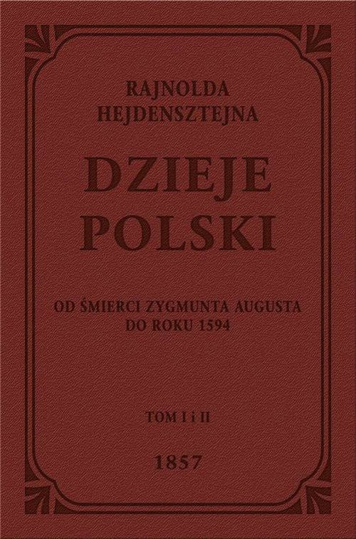 Dzieje Polski Od śmierci Zygmunta Augusta do roku 1594