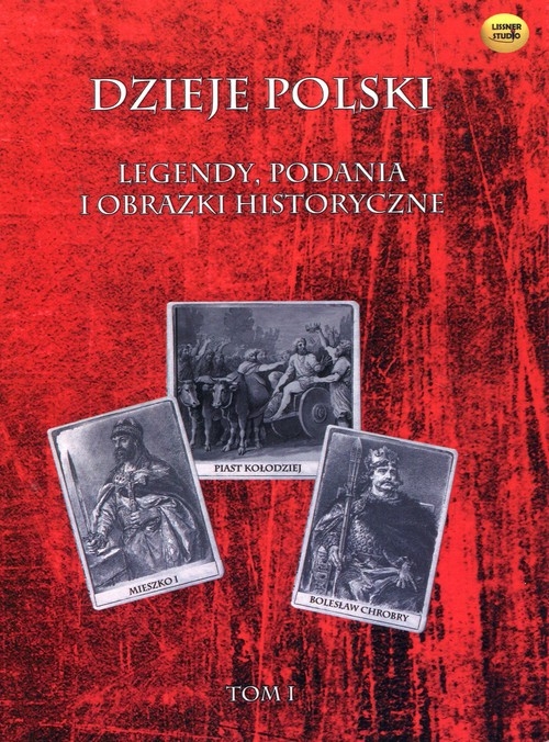 Dzieje Polski Tom 1 (Audiobook). Legendy, podania i obrazki historyczne