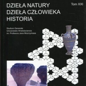 Dzieła natury Dzieła człowieka Historia Studium Generale Tom XXI