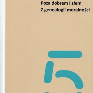 Dzieła wszystkie Tom  5 Poza dobrem i złem Z genealogii moralności