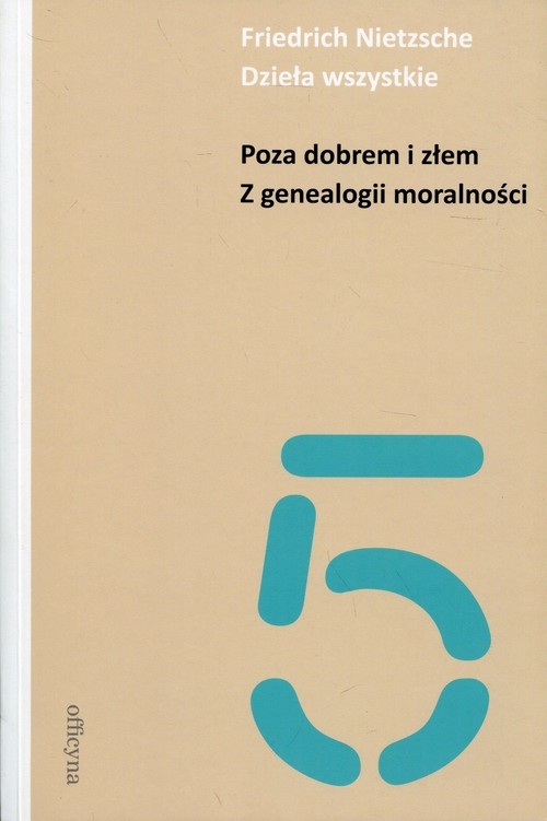 Dzieła wszystkie Tom 5 Poza dobrem i złem Z genealogii moralności