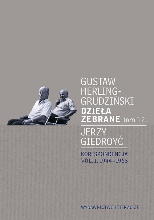 Dzieła zebrane tom 12 Korespondencja. Korespondencja vol. 1. 1944-1966
