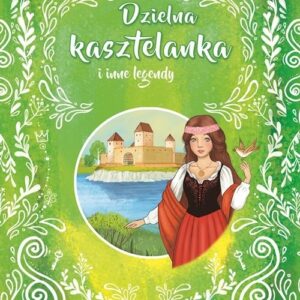 Dzielna kasztelanka i inne legendy