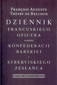 Dziennik francuskiego oficera w służbie konfederacji barskiej i syberyjskiego zesłańca
