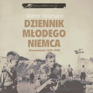 Dziennik młodego Niemca Wspomnienia 1939-1940