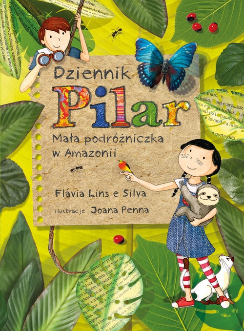 Dziennik Pilar. Mała podróżniczka w Amazonii.