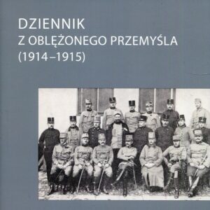 Dziennik z oblężonego Przemyśla 1914-1915