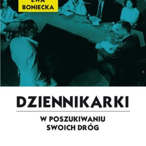 Dziennikarki W poszukiwaniu swoich dróg