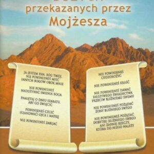 Dziesięć Przykazań Bożych przekaz. przez Mojżesza