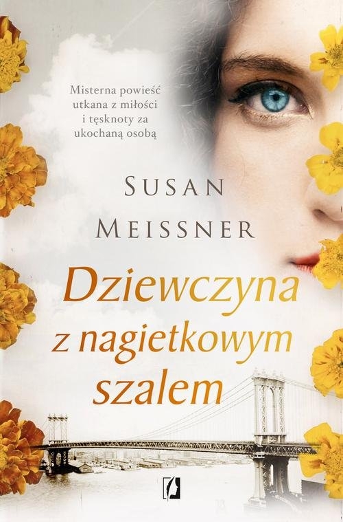 Dziewczyna z nagietkowym szalem. Misterna opowieść utkana z miłości i tęsknoty za ukochaną osobą