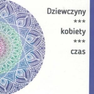 Dziewczyny, kobiety, czas