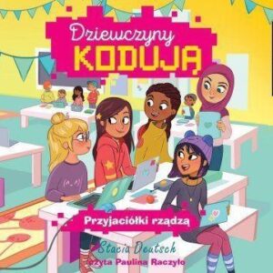 Dziewczyny kodują 2 Przyjaciółki rządzą. Audiobook