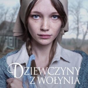Dziewczyny z Wołynia. Prawdziwe historie