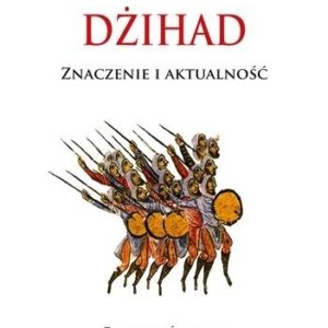 Dżihad. Znaczenie i aktualności