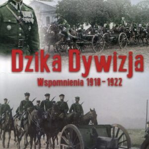 Dzika dywizja Wspomnienia 1918-1922