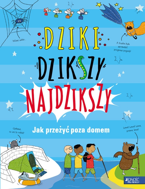 Dziki, dzikszy, najdzikszy.. Jak przeżyć poza domem