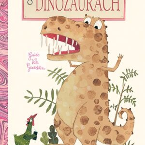 Dziobem, piórem i pazurem o dinozaurach