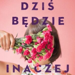 Dziś będzie inaczej
