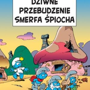 Dziwne przebudzenie Smerfa Śpiocha. Tom 15