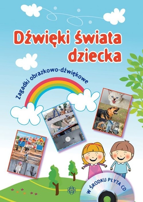 Dźwięki świata dziecka + płyta CD. Zagadki obrazkowo-dźwiękowe