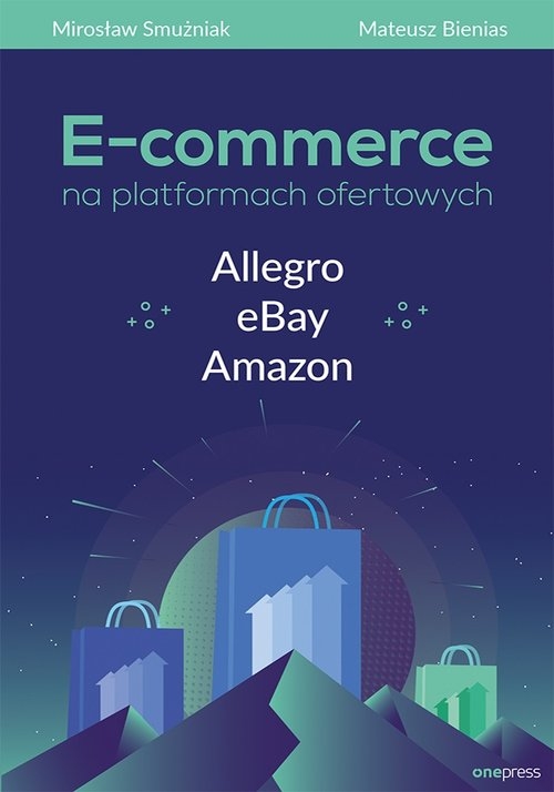 E-commerce na platformach ofertowych Allegro eBay Amazon