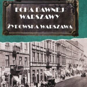 Echa dawnej Warszawy Żydowska Warszawa