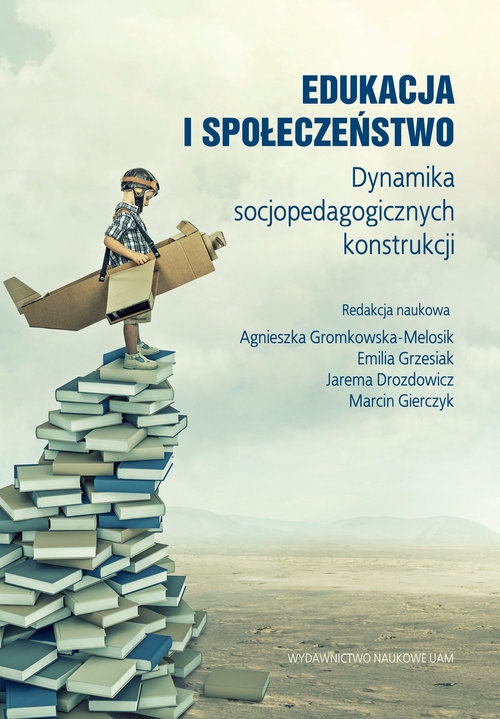 Edukacja i społeczeństwo. Dynamika socjopedagogicznych konstrukcji