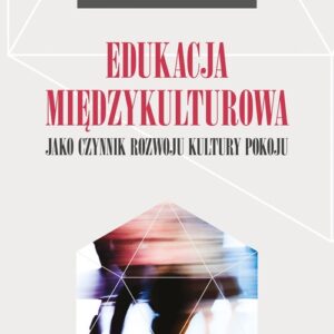 Edukacja międzykulturowa jako czynnik rozwoju kultury pokoju