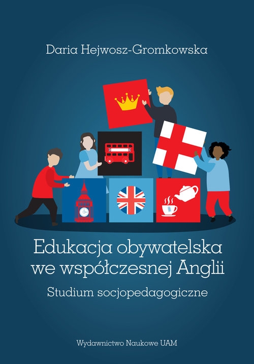 Edukacja obywatelska we współczesnej Anglii.. Studium socjopedagogiczne