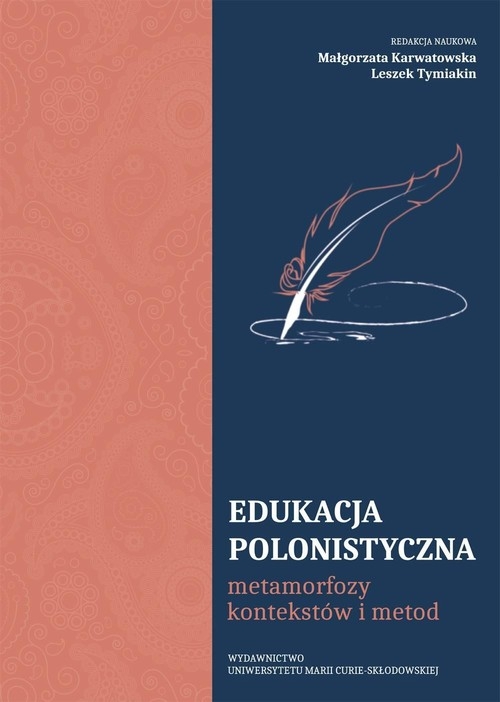 Edukacja polonistyczna. Metamorfozy kontekstów i metod
