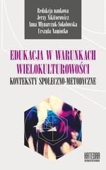 Edukacja w warunkach wielokulturowości. Konteksty społeczno-metodyczne