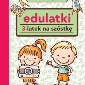 Edulatki. 3-latek na szóstkę w.2017