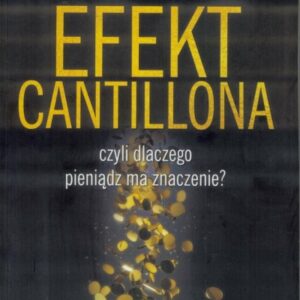 Efekt Cantillona: czyli dlaczego pieniądz ma znaczenie?