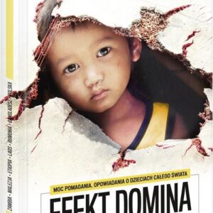Efekt Domina. Moc pomagania Opowiadania o dzieciach z całego świata