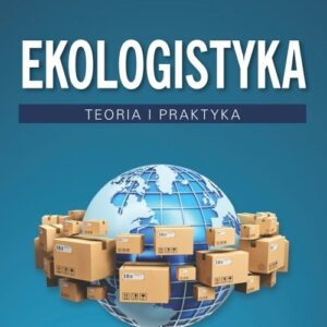 Ekologistyka. Teoria i praktyka