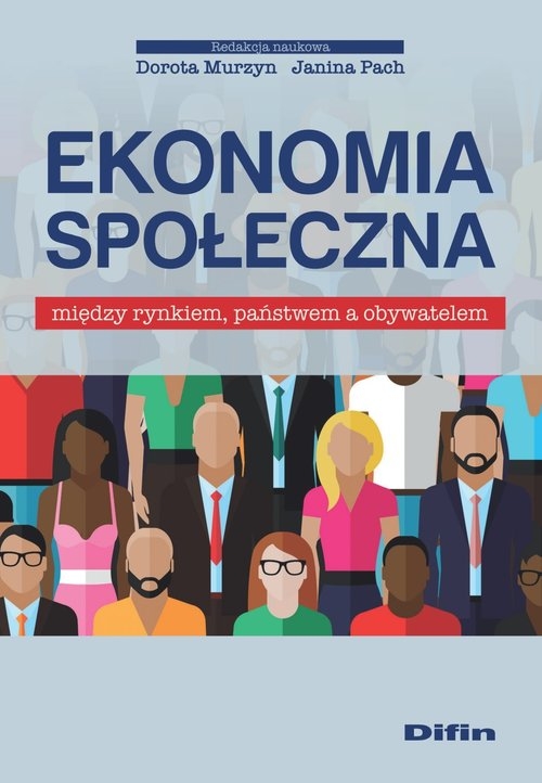 Ekonomia społeczna. Między rynkiem, państwem a obywatelem