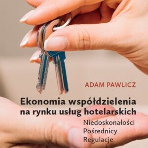 Ekonomia współdzielenia na rynku usług hotelarskich. Niedoskonałości - Pośrednicy - Regulacje