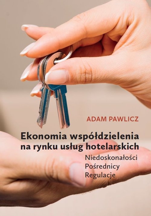 Ekonomia współdzielenia na rynku usług hotelarskich. Niedoskonałości - Pośrednicy - Regulacje