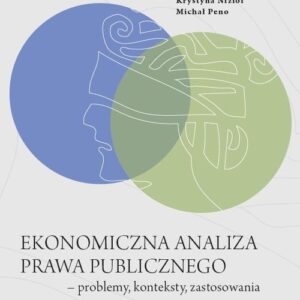Ekonomiczna analiza prawa publicznego - problemy, konteksty, zastosowania