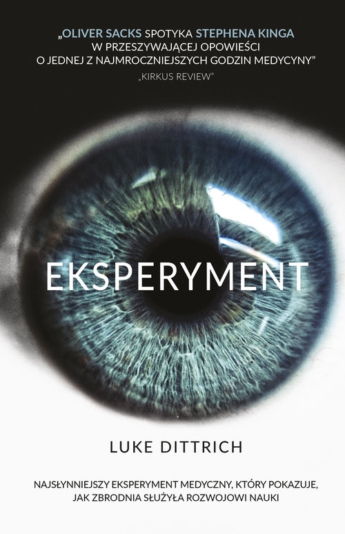 Eksperyment. Opowieść o mrocznej godzinie w dziejach medycyny