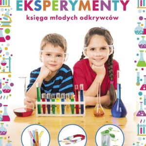 Eksperymenty Księga młodych odkrywców