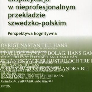 Eksplicytacja w nieprofesjonalnym przekładzie szwedzko-polskim. Perspektywa kognitywna