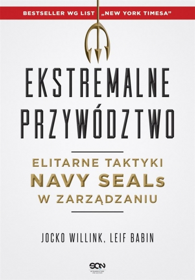 Ekstremalne przywództwo. Elitarne taktyki...