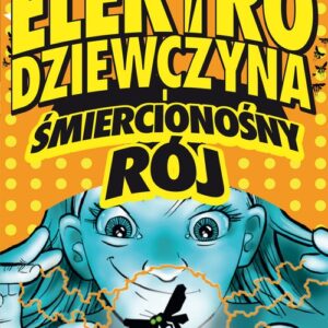Elektrodziewczyna i śmiercionośny rój