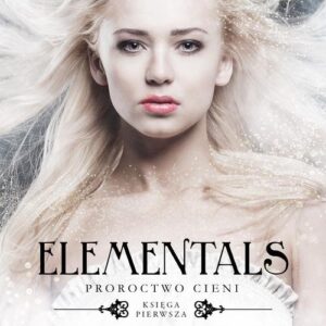 Elementals Tom 1 Proroctwo cieni