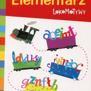 Elementarz Lokomotywy. dla 6-latków i nie tylko