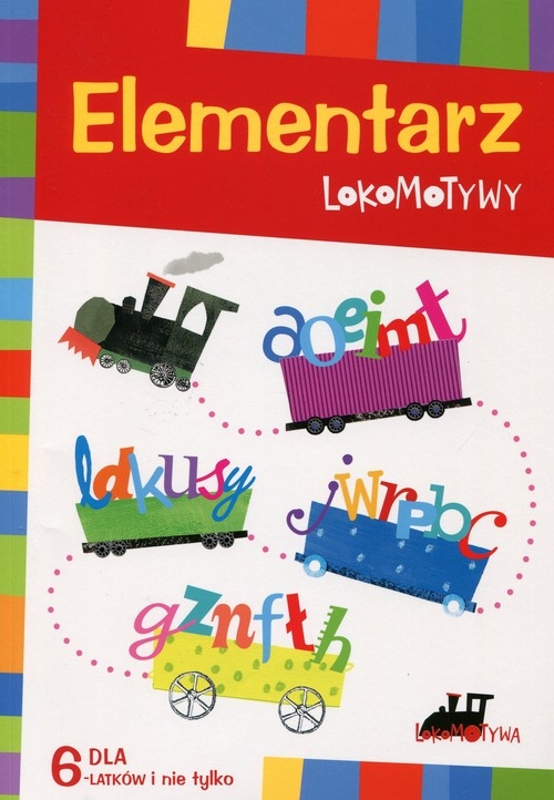 Elementarz Lokomotywy. dla 6-latków i nie tylko