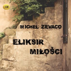 Eliksir miłości (Audiobook)