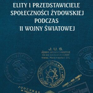 Elity i przedstawiciele społeczności żydowskiej podczas II wojny światowej